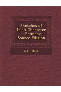 Sketches of Irish Character - Primary Source Edition