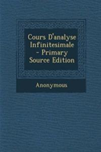 Cours D'Analyse Infinitesimale - Primary Source Edition