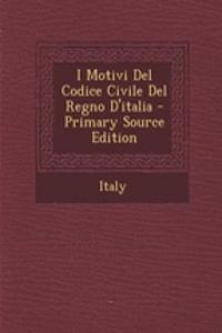 I Motivi del Codice Civile del Regno D'Italia