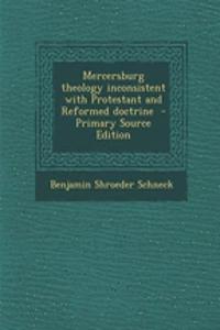 Mercersburg Theology Inconsistent with Protestant and Reformed Doctrine