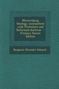 Mercersburg Theology Inconsistent with Protestant and Reformed Doctrine