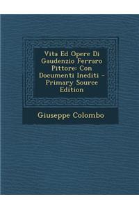Vita Ed Opere Di Gaudenzio Ferraro Pittore
