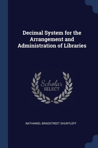 Decimal System for the Arrangement and Administration of Libraries