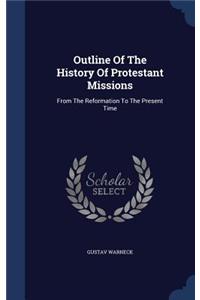Outline Of The History Of Protestant Missions