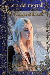 L'Era Dei Mortali - Il Destino Di Ilzibeth