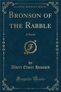 Bronson of the Rabble