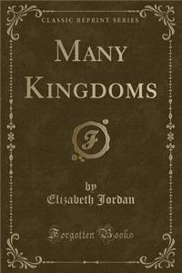 Many Kingdoms (Classic Reprint)