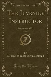 The Juvenile Instructor, Vol. 57: September, 1922 (Classic Reprint)