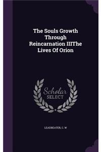 Souls Growth Through Reincarnation IIIThe Lives Of Orion