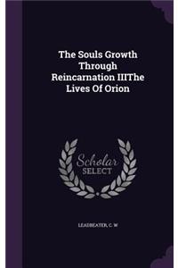 Souls Growth Through Reincarnation IIIThe Lives Of Orion