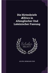 Die Hirtenbriefe Ælfrics in Altenglischer Und Lateinischer Fassung