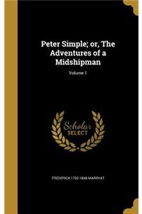 Peter Simple; Or, the Adventures of a Midshipman; Volume 1