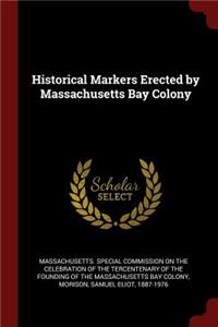 Historical Markers Erected by Massachusetts Bay Colony