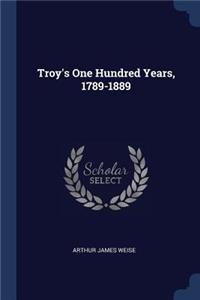 Troy's One Hundred Years, 1789-1889