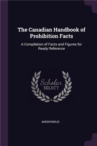Canadian Handbook of Prohibition Facts