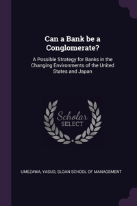 Can a Bank be a Conglomerate?