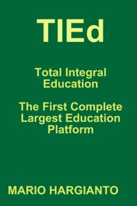 TIEd - Total Integral Education - The First Complete Largest Education Platform