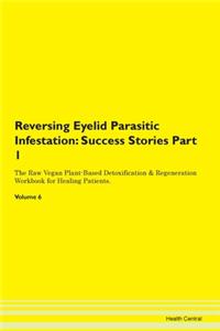 Reversing Eyelid Parasitic Infestation