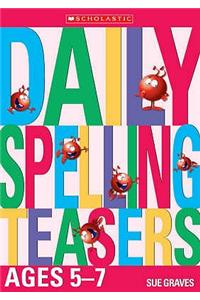 Daily Spelling Teasers Ages 5-7