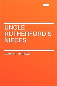 Uncle Rutherford's Nieces