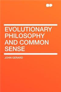 Evolutionary Philosophy and Common Sense