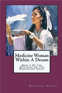 Medicine Woman Within A Dream