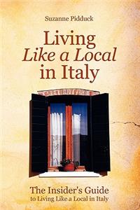 Insider's Guide to Living Like a Local in Italy