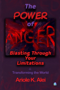 Power of Anger -Blasting Through Your Limitations