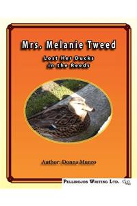 Mrs. Melanie Tweeds Lost Her Ducks in the Reeds