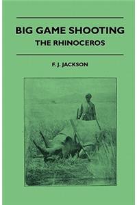 Big Game Shooting - The Rhinoceros