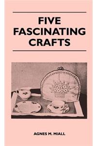 Five Fascinating Crafts