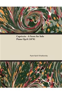 Capriccio - A Score for Solo Piano Op.8 (1870)