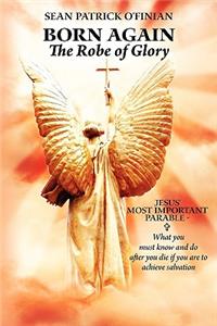 Born Again - The Robe of Glory