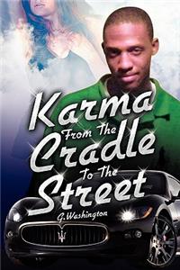 Karma from the Cradle to the Street