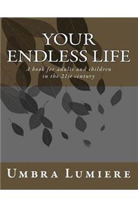 Your endless life