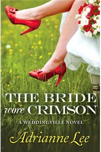 The Bride Wore Crimson