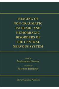 Imaging of Non-Traumatic Ischemic and Hemorrhagic Disorders of the Central Nervous System