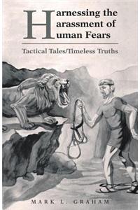 Harnessing the Harassment of Human Fears