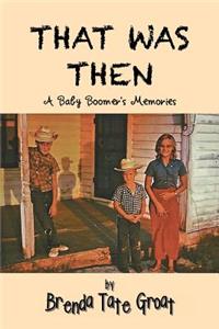 That Was Then: A Baby Boomer's Memories