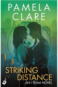 Striking Distance: I-Team 6 (A series of sexy, thrilling, unputdownable adventure)