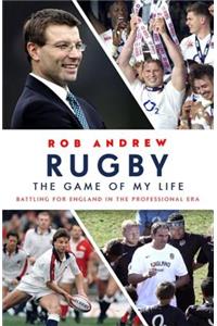 Rugby: The Game of My Life
