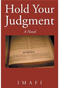 Hold Your Judgment