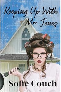 Keeping Up With Mr. Jones