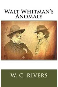 Walt Whitman's Anomaly