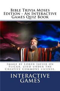 Bible Trivia Moses Edition - An Interactive Games Quiz Book
