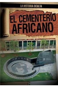 El Cementerio Africano (the African Burial Ground)