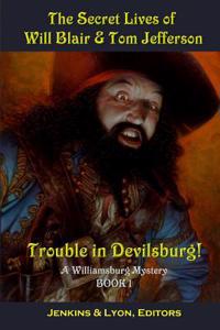 The Secret Lives of Will Blair & Tom Jefferson: Trouble in Devilsburg!