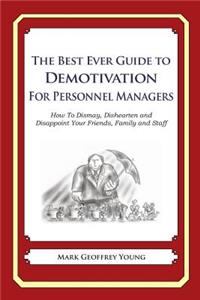 The Best Ever Guide to Demotivation for Personnel Managers