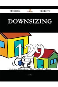 Downsizing 129 Success Secrets: 129 Most...