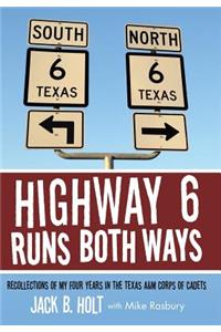 Highway 6 Runs Both Ways